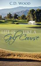 Life Is Like a Golf Course