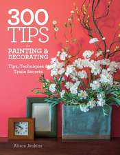 300 Tips for Painting & Decorating