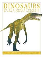 Dinosaurs of the Upper Triassic and the Lower Jurassic: 25 Dinosaurs from 227--175 Million Years Ago