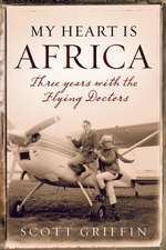 My Heart Is Africa: A Flying Adventure