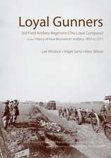 Loyal Gunners: 3rd Field Artillery Regiment (The Loyal Company) & the History of New Brunswicks Artillery, 1893-2012