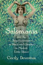 Salomania and the Representation of Race and Gender in Modern Erotic Dance