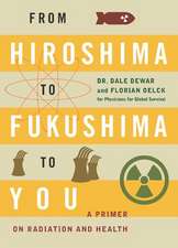 From Hiroshima to Fukushima to You: A Primer on Radiation and Health