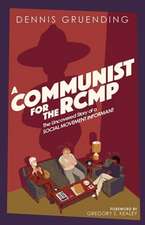 A Communist for the Rcmp