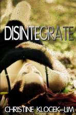 Disintegrate