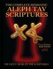 The Complete Messianic Aleph Tav Scriptures Paleo-Hebrew Large Print Red Letter Edition Study Bible (Updated 2nd Edition)