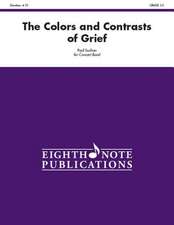 The Colors and Contrasts of Grief: Conductor Score