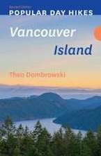 Popular Day Hikes: Vancouver Island -- Revised Edition