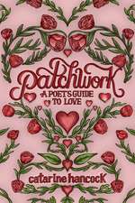 Patchwork: A Poet's Guide to Love