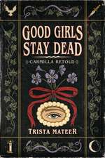 Good Girls Stay Dead: Carmilla Retold