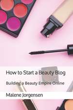 How to Start a Beauty Blog