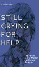 Still Crying for Help: The Failure of Our Mental Health Services