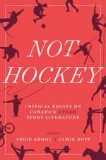 Not Hockey – Critical Essays on Canada′s Other Sport Literature