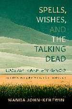 Spells, Wishes, and the Talking Dead