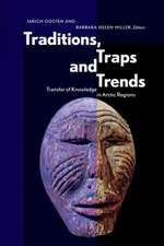 Traditions, Traps & Trends: Transfer of Knowledge in Arctic Regions