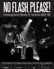 No Flash, Please!: Underground Music in Toronto, 1987-92