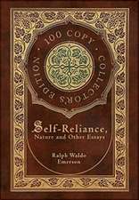 Self-Reliance, Nature, and Other Essays (100 Copy Collector's Edition)