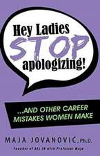 HEY LADIES STOP APOLOGIZING