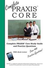 Complete Praxis Core! Study Guide and Praxis Core Practice Test Questions: RCMP Police Aptitude (RPAT) Study Guide & Practice Test Questions