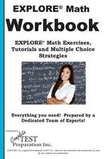 EXPLORE Math Workbook: EXPLORE(R) Math Exercises, Tutorials and Multiple Choice Strategies