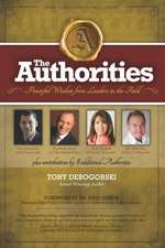 The Authorities - Tony Debogorski: Powerful Wisdom from Leaders in the Field