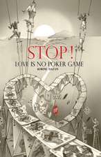 STOP! Love Is No Poker Game