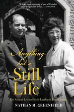 Anything but a Still Life: The Art and Lives of Molly Lamb and Bruno Bobak