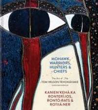 Mohawk Warriors, Hunters & Chiefs Kanien'kehá Ka Ronterí Ios, Rontó Rats & Rotiiá Ner