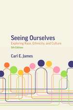 Seeing Ourselves, 5th Edition: Exploring Race, Ethnicity, and Culture