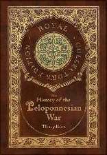 History of the Peloponnesian War (Royal Collector's Edition) (Case Laminate Hardcover with Jacket)