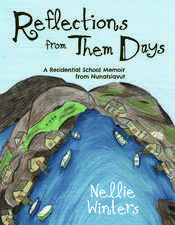 Reflections from Them Days (English): A Residential School Memoir from Nunatsiavut