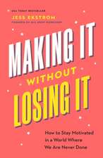 Making It Without Losing It
