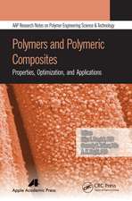 Polymers and Polymeric Composites: Properties, Optimization, and Applications