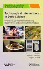 Technological Interventions in Dairy Science: Innovative Approaches in Processing, Preservation, and Analysis of Milk Products