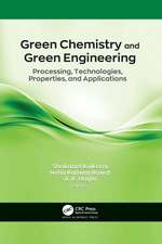 Green Chemistry and Green Engineering: Processing, Technologies, Properties, and Applications