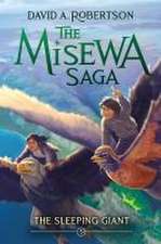 The Sleeping Giant: The Misewa Saga, Book Five