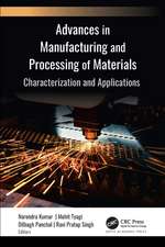 Advances in Manufacturing and Processing of Materials: Characterization and Applications