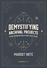 Demystifying Archival Projects: Five Essentials for Success