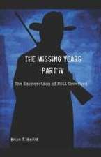 The Missing Years- Part IV