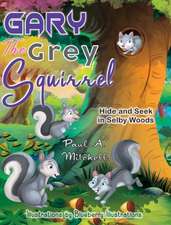 Mitchell, P: Gary the Grey Squirrel