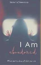 I Am. abandoned