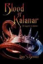 Blood of Kalanar: The Legends of Kalanar Series