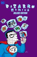 Bizarro Comics The Deluxe Edition