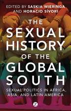 The Sexual History of the Global South: Sexual Politics in Africa, Asia and Latin America