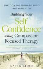 The Compassionate Mind Approach to Building Self-Confidence