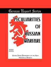 Peculiaritiesofrussianwarfare (German Reports Series): The 65th Infantry in Korea, 1950-1953