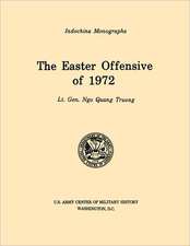 The Easter Offensive of 1972 (U.S. Army Center for Military History Indochina Monograph Series): German Experiences in World War II