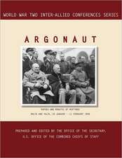 Argonaut: Malta and Yalta, 20 January-11 February 1945 (World War II Inter-Allied Conferences Series)