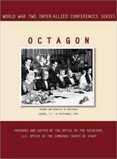 Octagon: Quebec, 12-16 September 1944 (World War II Inter-Allied Conferences Series)