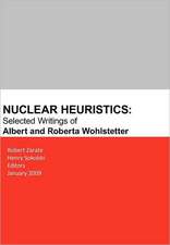 Nuclear Heuristics Selected Writings of Albert and Roberta Wohlstetter